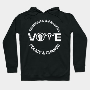 Thoughts And Prayers Vote Policy And Change Equality Rights Hoodie